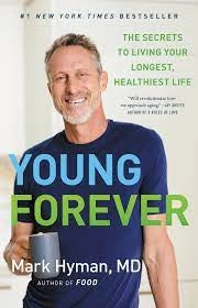 Young Forever By Mark Hyman. MD